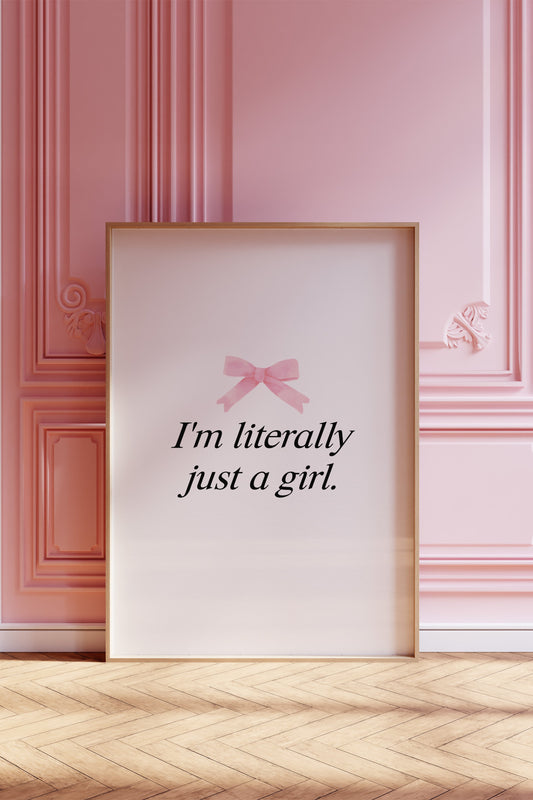 I'm Literally Just A Girl Pink Wall Art