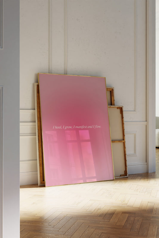 I Heal, I Grow, I Manifest And I Flow Pink Aura Wall Art