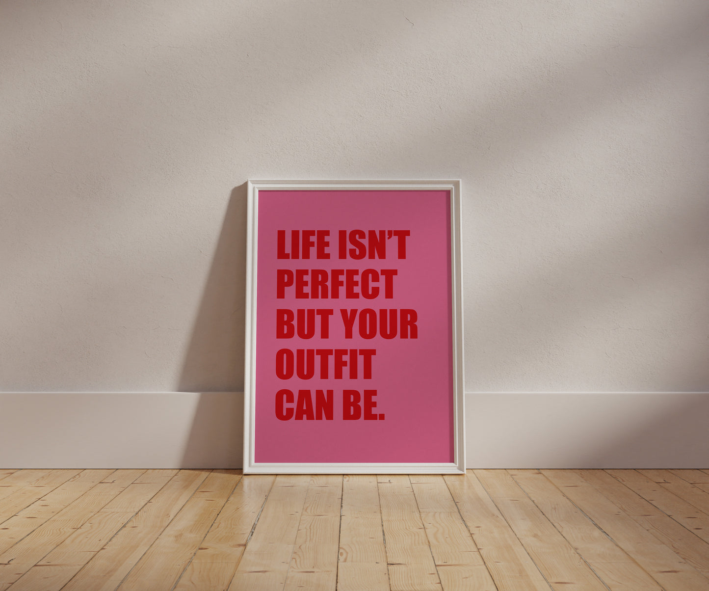 Life Isn't Perfect But Your Outfit Can Be Pink And Red Wall Art