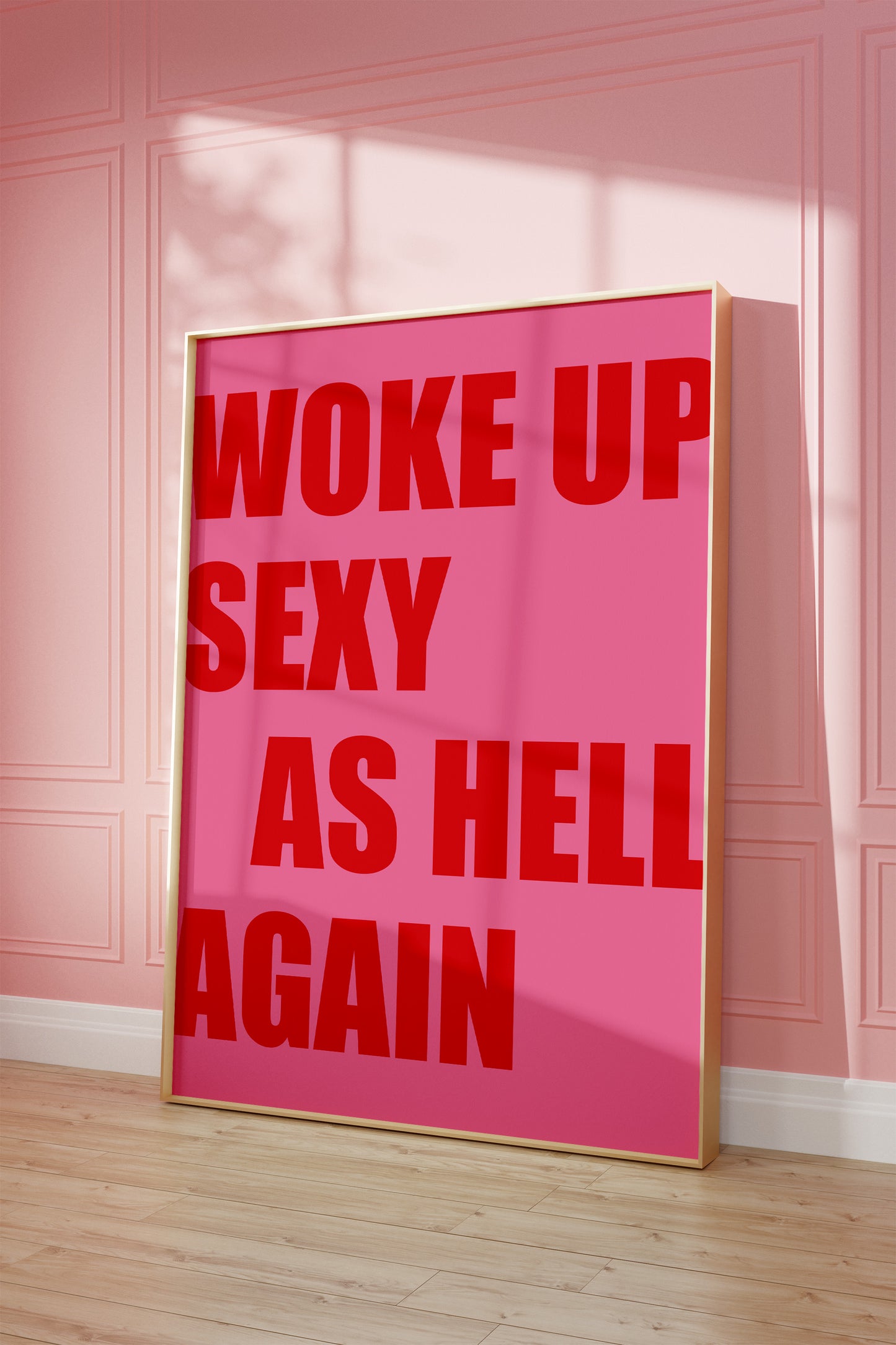 Woke Up Sexy As Hell Again Pink And Red Wall Art