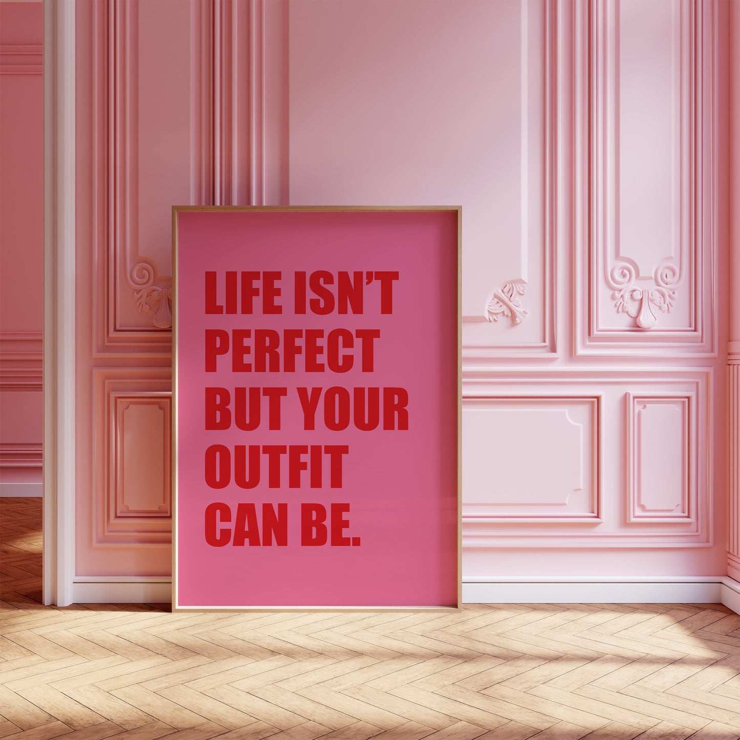 Life Isn't Perfect But Your Outfit Can Be Pink And Red Wall Art