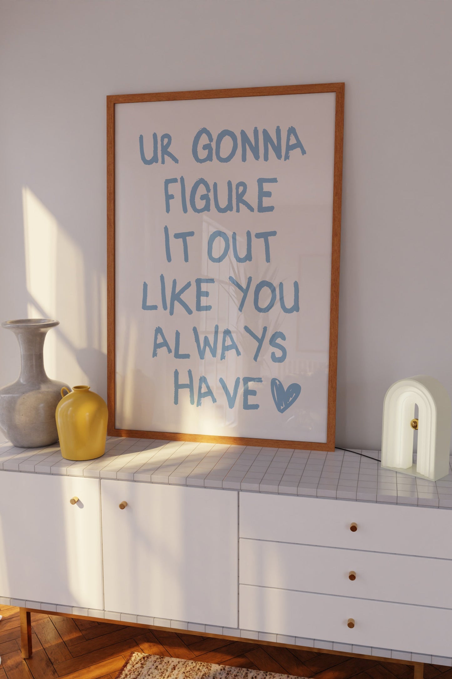 Ur Gonna Figure It Out Like You Always Have Blue Wall Art