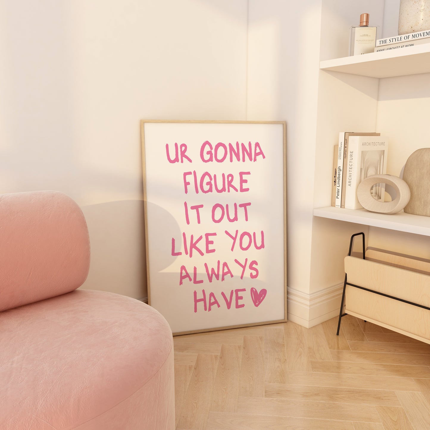 Ur Gonna Figure It Out Like You Always Have Pink Wall Art