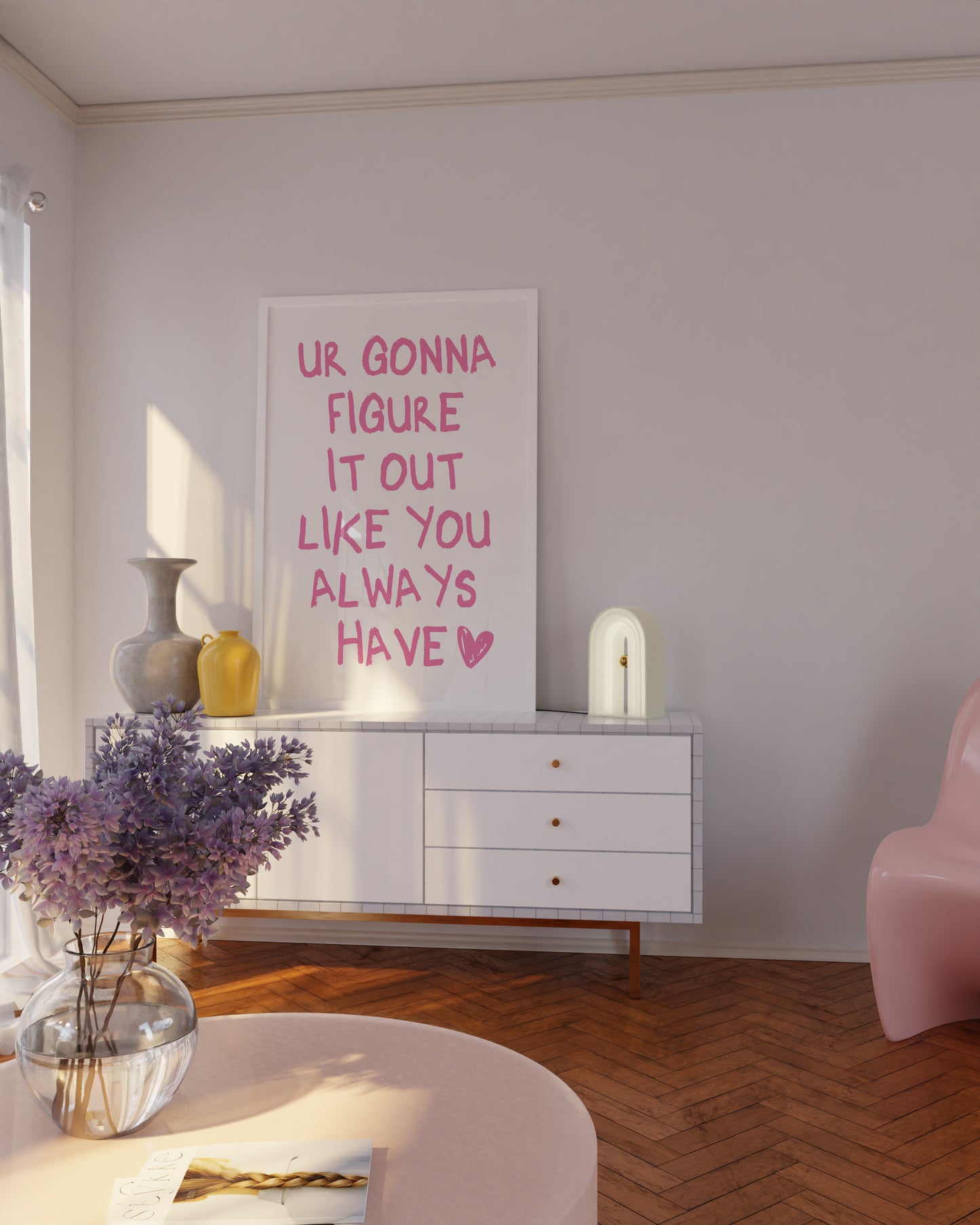 Ur Gonna Figure It Out Like You Always Have Pink Wall Art
