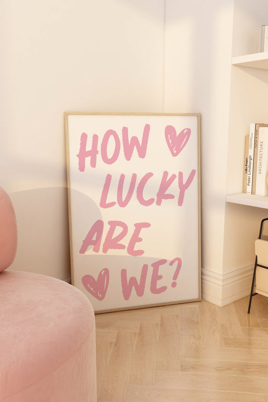 How Lucky Are We Pink Wall Art