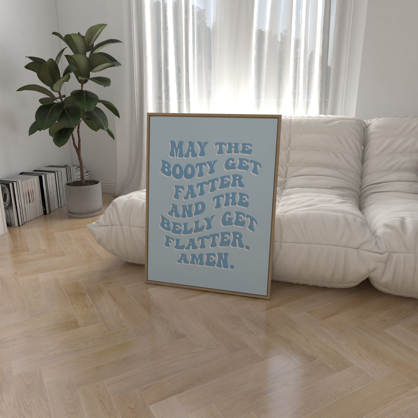 May The Booty Get Fatter And The Belly Get Flatter Blue Wall Art