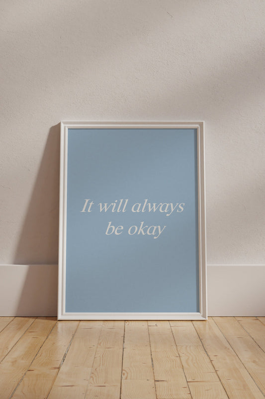 It Will Always Be Okay Blue Wall Art