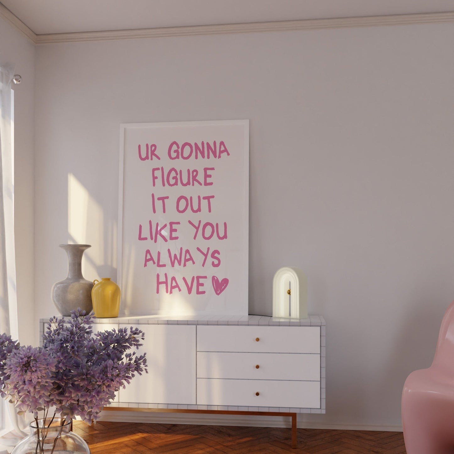 Ur Gonna Figure It Out Like You Always Have Pink Wall Art