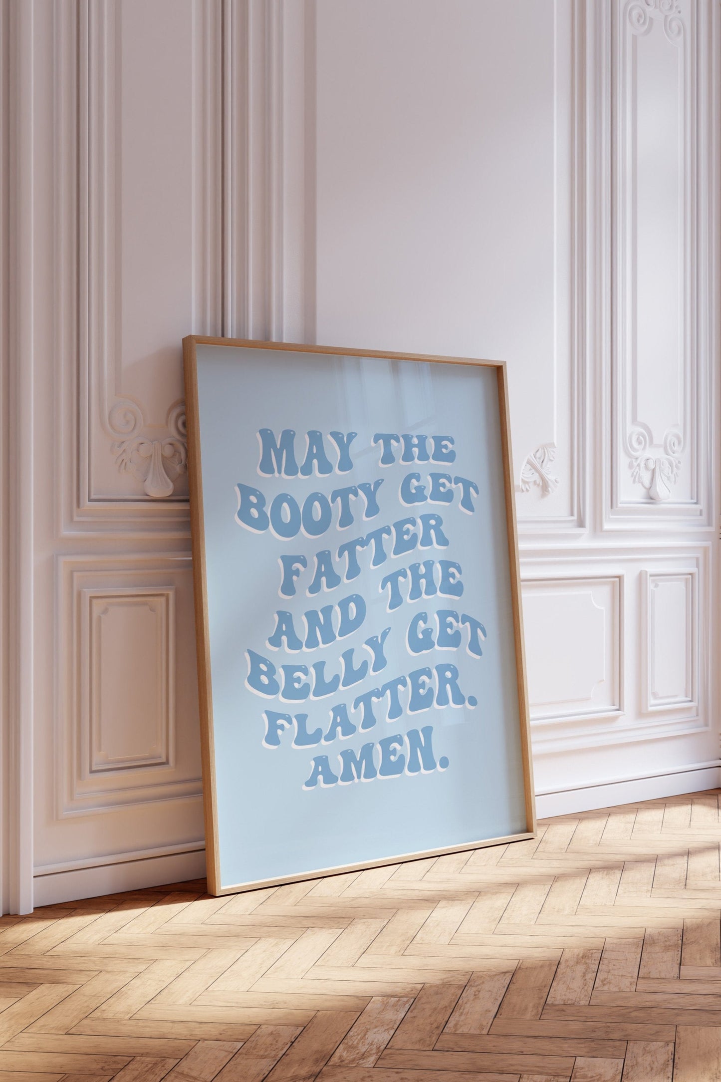 May The Booty Get Fatter And The Belly Get Flatter Blue Wall Art