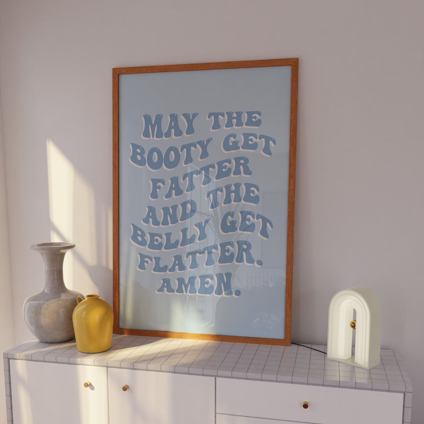 May The Booty Get Fatter And The Belly Get Flatter Blue Wall Art