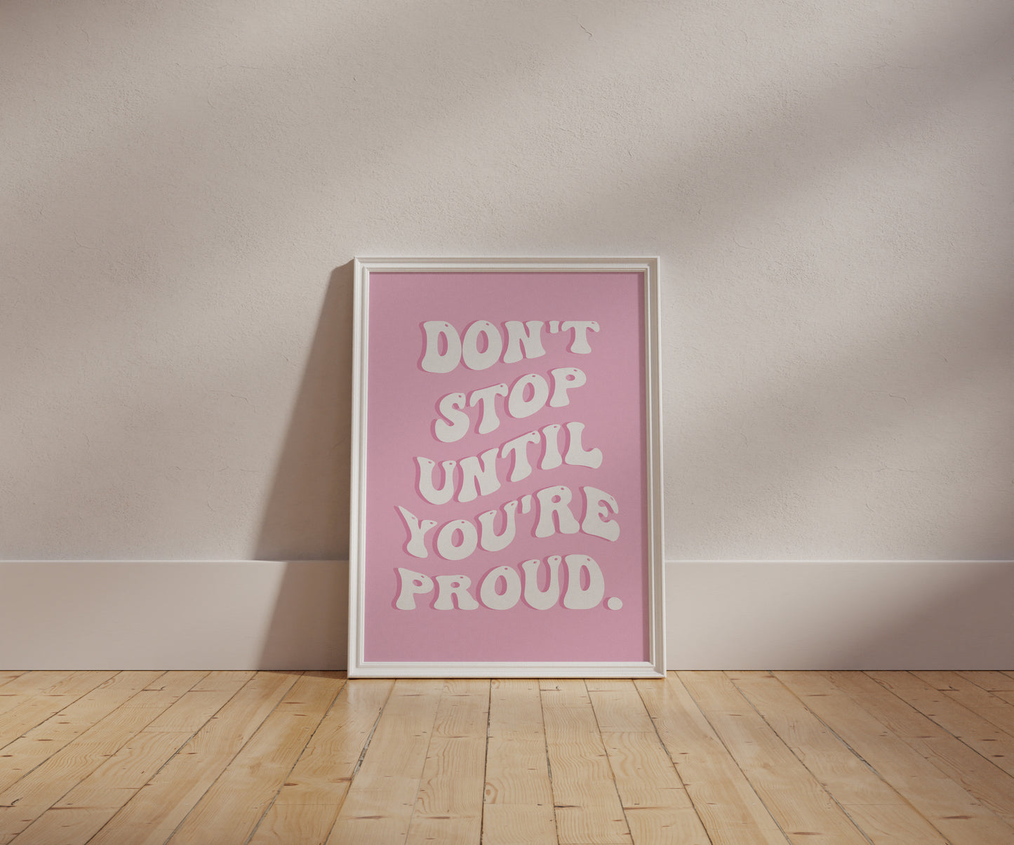 Don't Stop Until You're Proud Pink Wall Art