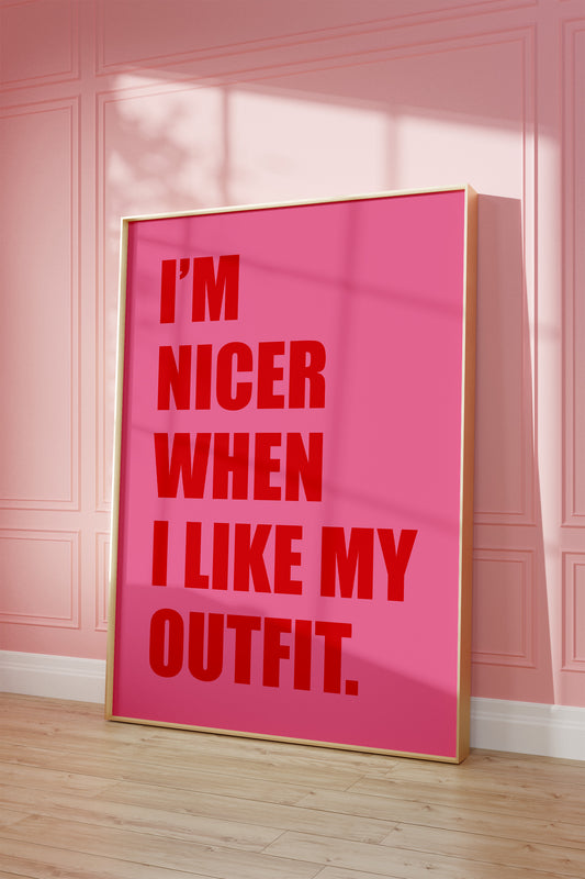 I'm Nicer When I Like My Outfit Pink And Red Wall Art