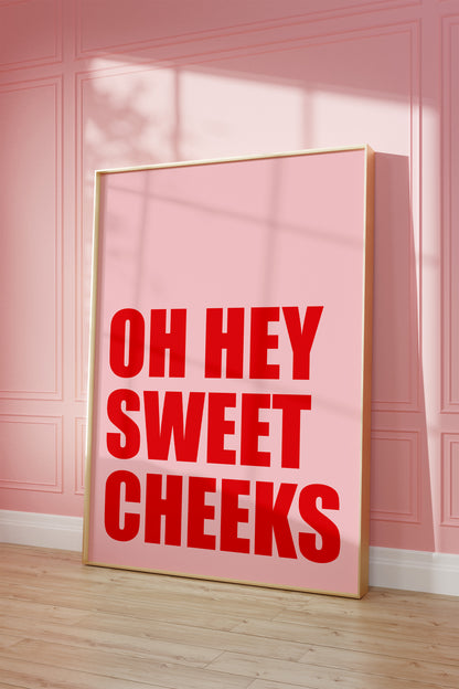 Oh Hey Sweet Cheeks Pink And Red Wall Art