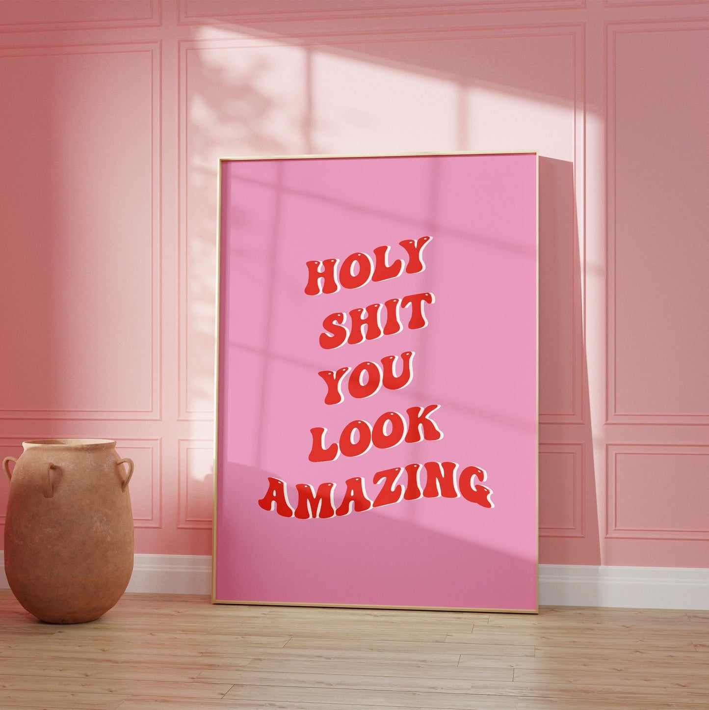 Holy Sh*t You Look Amazing Pink and Red Wall Art