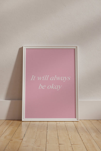 It Will Always Be Okay Pink Wall Art