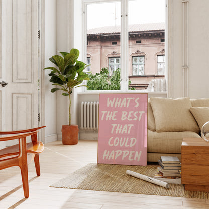 What's The Best That Could Happen Pink And White Wall Art