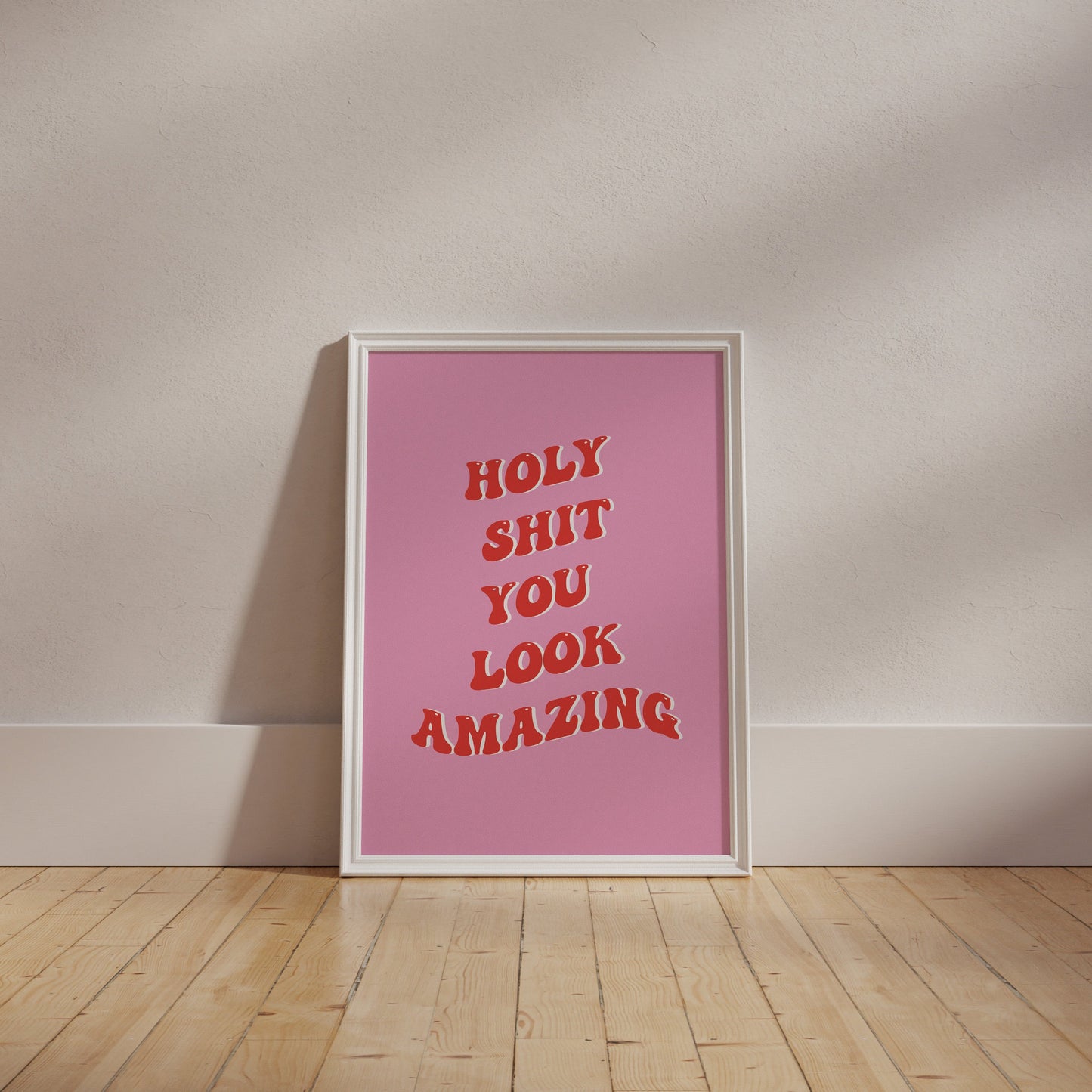 Holy Sh*t You Look Amazing Pink and Red Wall Art