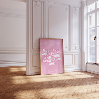 Keep Your Squats Low And Your Standards High Pink Wall Art