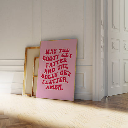 May The Booty Get Fatter And The Belly Get Flatter Pink and Red Wall Art