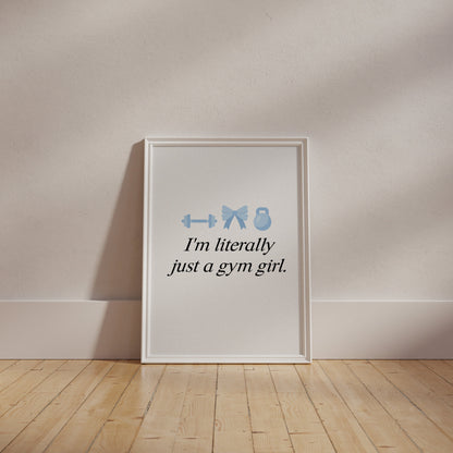 I'm Literally Just A Gym Girl Blue Wall Art