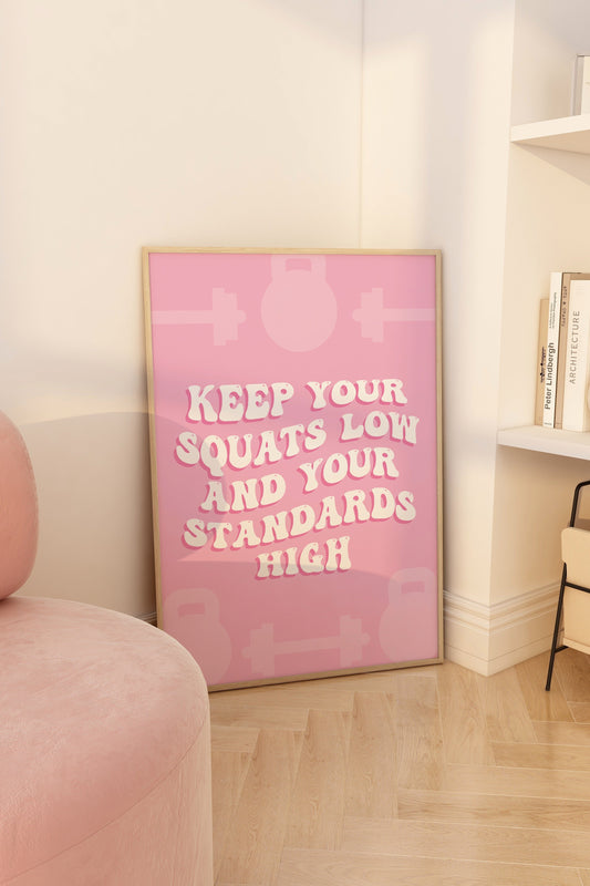 Keep Your Squats Low And Your Standards High Pink Wall Art