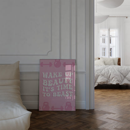 Wake Up Beauty It's Time To Beast Pink Wall Art