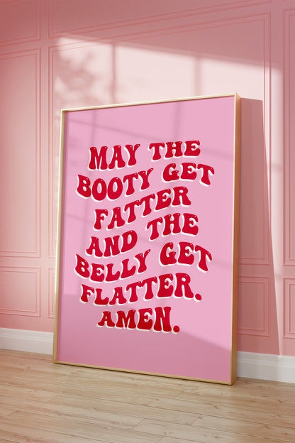 May The Booty Get Fatter And The Belly Get Flatter Pink and Red Wall Art