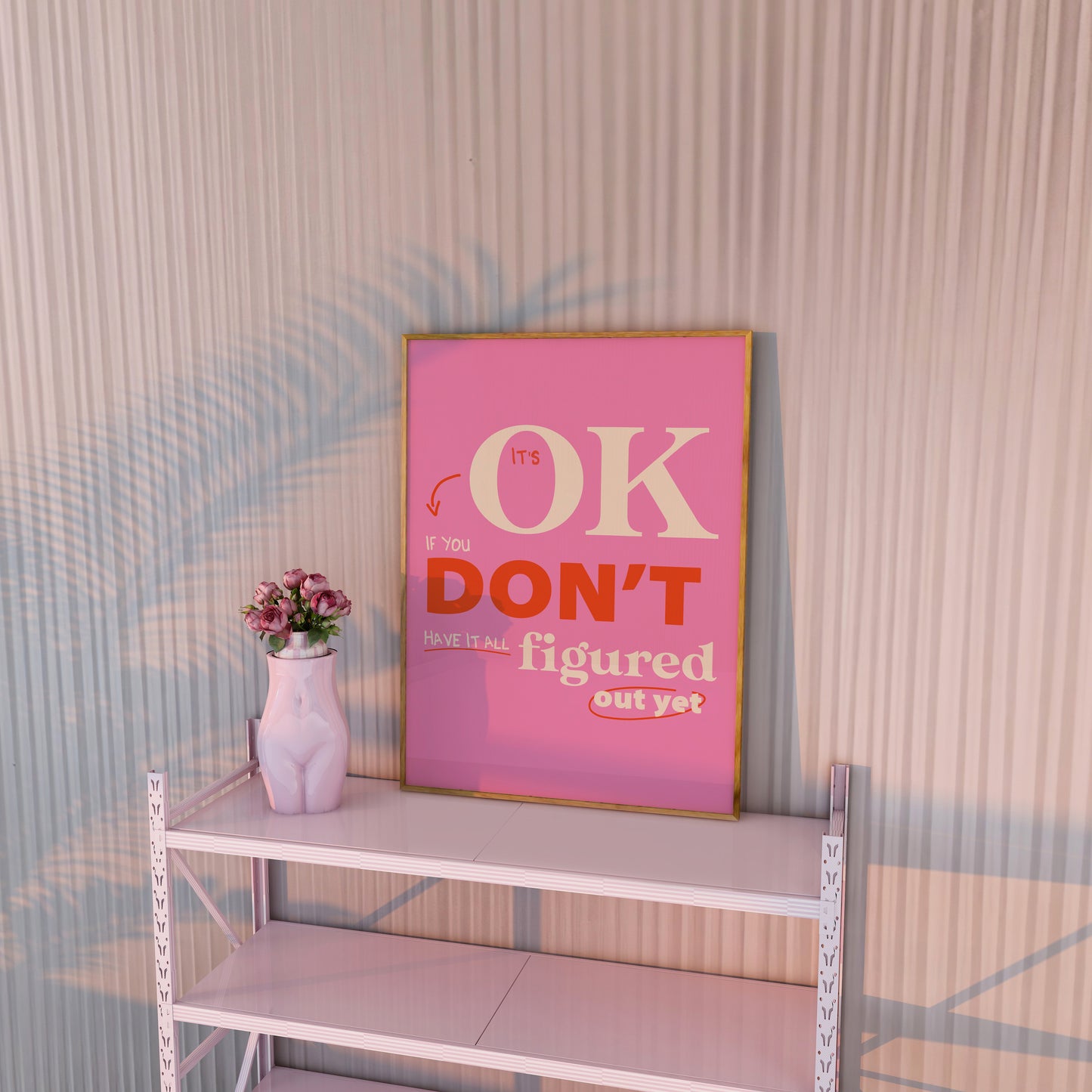 It's Okay If You Don't Have It All Figured Out Pink Wall Art