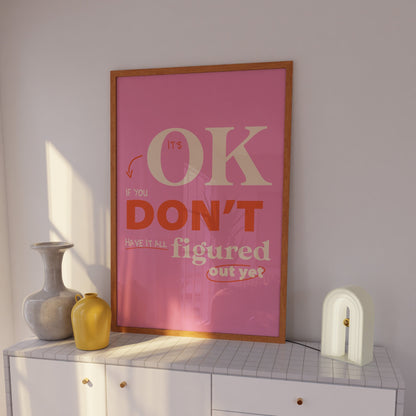 It's Okay If You Don't Have It All Figured Out Pink Wall Art