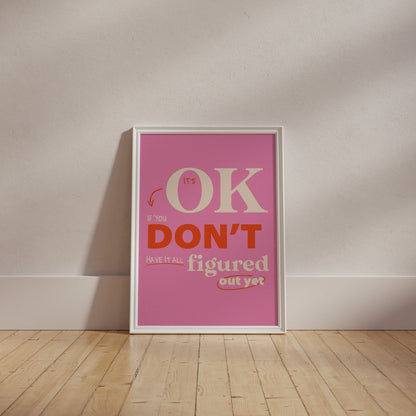 It's Okay If You Don't Have It All Figured Out Pink Wall Art