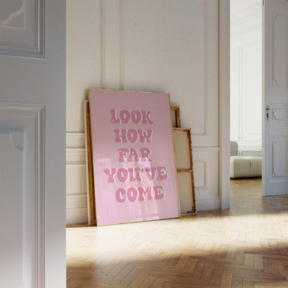 Look How Far You've Come Pink Wall Art