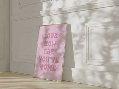 Look How Far You've Come Pink Wall Art