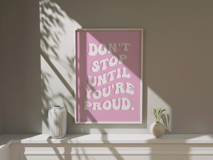 Don't Stop Until You're Proud Pink Wall Art