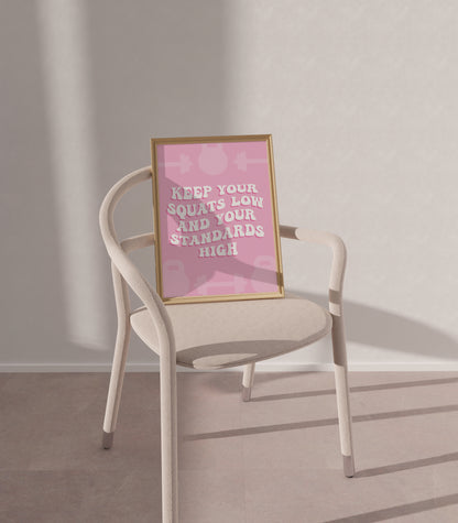 Keep Your Squats Low And Your Standards High Pink Wall Art