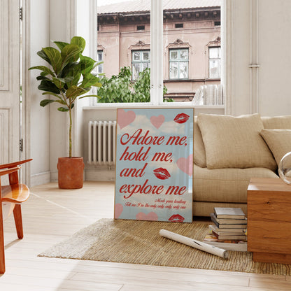 Adore Me, Hold Me, And Explore Me Wall Art